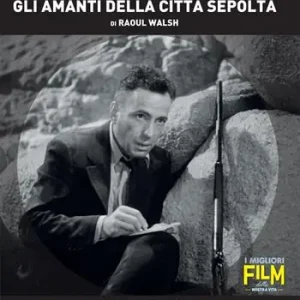 Una pallottola per Roy e Gli amanti della città sepolta di Raoul Walsh Subito Disponibile