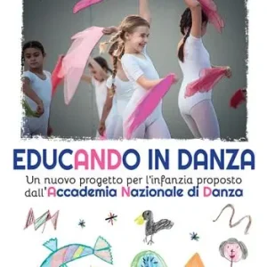 Reso Gratuito Educando in danza. Un nuovo progetto per l‘infanzia proposto dall‘Accademia Nazionale di Danza