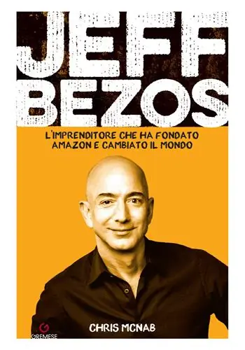 Jeff Bezos. L‘imprenditore che ha fondato Amazon e cambiato il mondo Economico