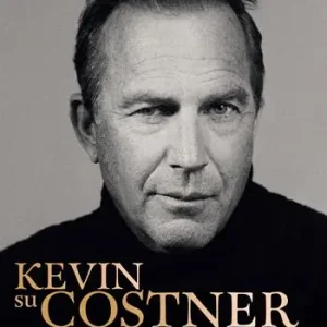 Direttamente Dal Produttore Kevin su Costner. Un‘icona del cinema si racconta