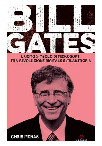 Bill Gates. L‘uomo simbolo di Microsoft, tra rivoluzione digitale e filantropia Quantità Limitata