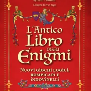 L‘antico libro degli enigmi. Nuovi giochi logici, rompicapi e indovinelli Subito Disponibile