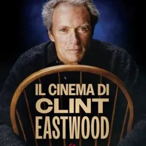 Il cinema di Clint Eastwood Ultime Pezzi