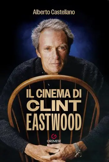 Il cinema di Clint Eastwood Ultime Pezzi