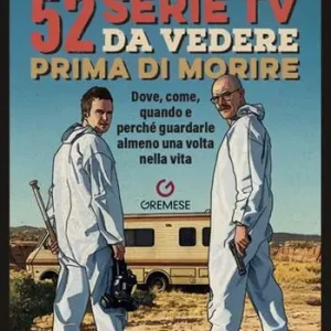 Prezzo Ridotto 52 serie TV da vedere prima di morire. Dove, come, quando e perché guardarle almeno una volta nella vita