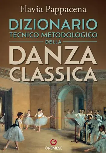 Scelto Dai Clienti Dizionario tecnico metodologico della danza classica