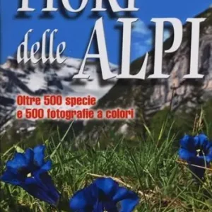 Compra Oggi Stesso Fiori delle Alpi. Ediz. illustrata