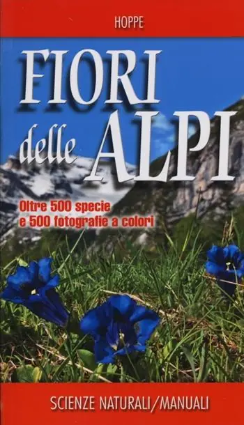 Compra Oggi Stesso Fiori delle Alpi. Ediz. illustrata