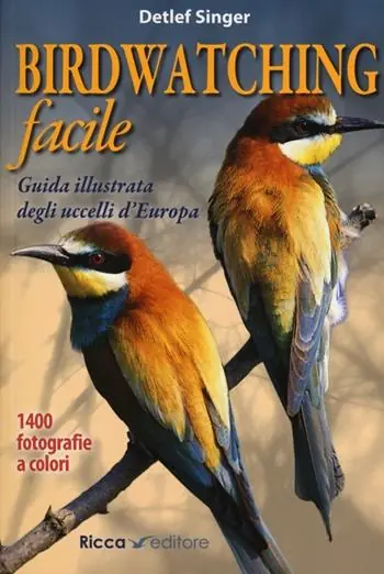 Popolare Birdwatching facile. Guida illustrata degli uccelli d‘Europa. Ediz. illustrata