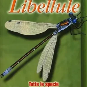 Non Perdere Guida alle libellule. Tutte le specie dell‘Europa centrale e meridionale. Ediz. illustrata