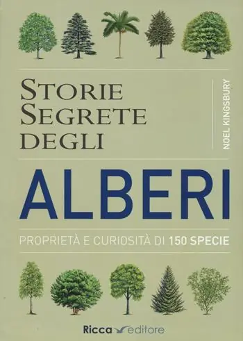 Compra Adesso Storie segrete degli alberi. Proprietà e curiosità di 150 specie