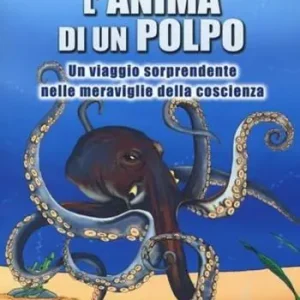 Economico L‘anima di un polpo. Un viaggio sorprendente nelle meraviglie della coscienza
