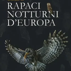 Guida ai rapaci notturni d‘Europa Promozione Esclusiva