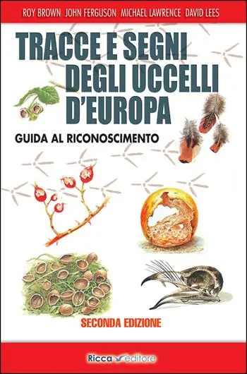 Tracce e segni degli uccelli d‘Europa. Guida al riconoscimento. Ediz. ampliata A Buon Prezzo