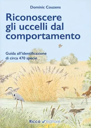Riconoscere gli uccelli dal comportamento. Ediz. a colori Spedizione Espresso