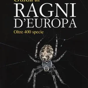 Guida ai ragni d‘Europa. Oltre 400 specie Professionale