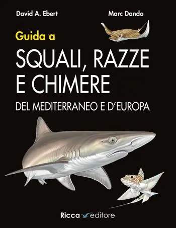 Guida a squali, razze e chimere del Mediterraneo e d‘Europa Quantità Limitata