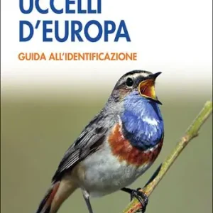 Uccelli d‘Europa. Guida all‘identificazione. Ediz. a colori Acquista Ora