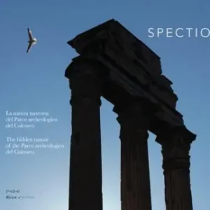 Spectio. La natura del parco archeologico del Colosseo. Ediz. italiana e inglese Soddisfatti O Rimborsati