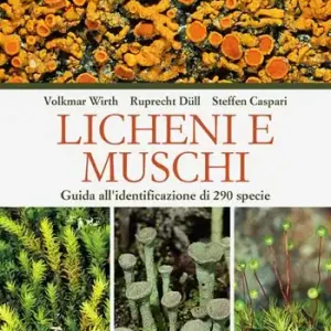 Licheni e muschi. Guida all‘identificazione di 290 specie Promozione