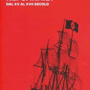 Di Tendenza Pirati e corsari nei Caraibi. Dal XV al XVII secolo