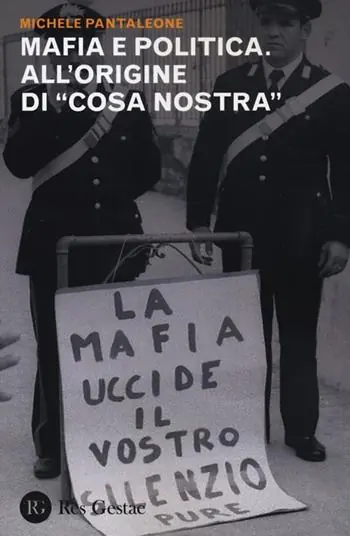 Non Perdere Mafia e politica. All‘origine di «Cosa Nostra»