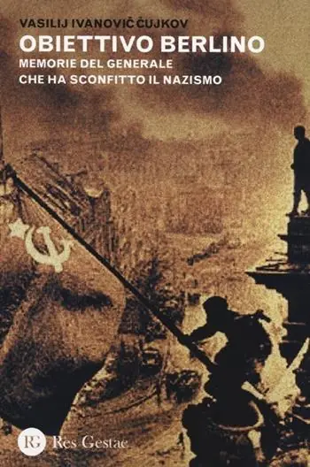 Obiettivo Berlino. Memorie del generale che ha sconfitto il nazismo Bestseller