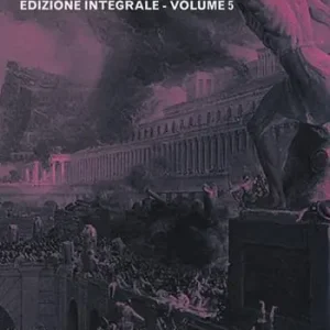 Declino e caduta dell‘impero romano. Ediz. integrale. Vol. 5 Nuovo Arrivo