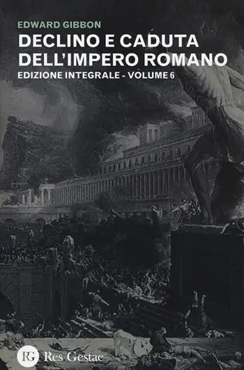 Declino e caduta dell‘impero romano. Ediz. integrale. Vol. 6 Ultima Occasione