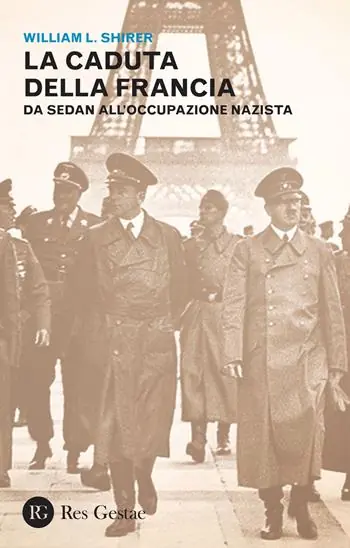 La caduta della Francia. Da Sedan all‘occupazione nazista Vendita Finale