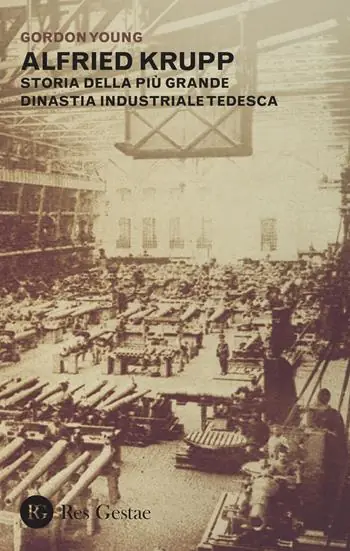 Alfried Krupp. Storia della più grande dinastia industriale tedesca Prezzo Basso