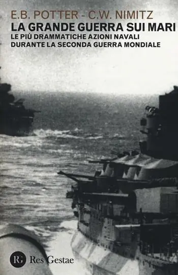 Offerta Del Giorno La grande guerra sui mari. Le più drammatiche azioni navali durante la seconda guerra mondiale