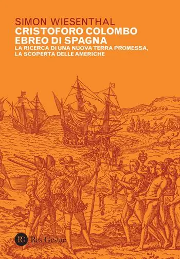 Cristoforo Colombo ebreo di Spagna. La ricerca di una nuova terra promessa, la scoperta delle Americhe Compra Adesso