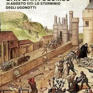 Più Venduto La notte di San Bartolomeo. 22 agosto 1572 lo sterminio degli Ugonotti