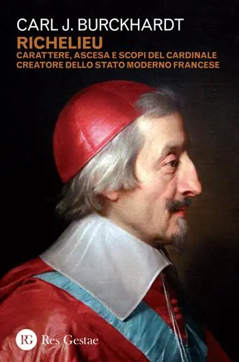 Richelieu. Carattere, ascesa e scopi del cardinale creatore dello stato moderno francese Pagamento Sicuro