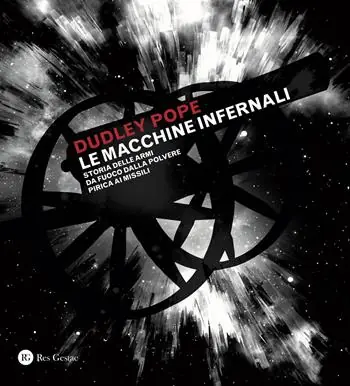 Le macchine infernali. Storia delle armi da fuoco dalla polvere pirica ai missili. Ediz. a colori Offerta Speciale