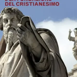 Promozione Esclusiva San Paolo e la fondazione del cristianesimo
