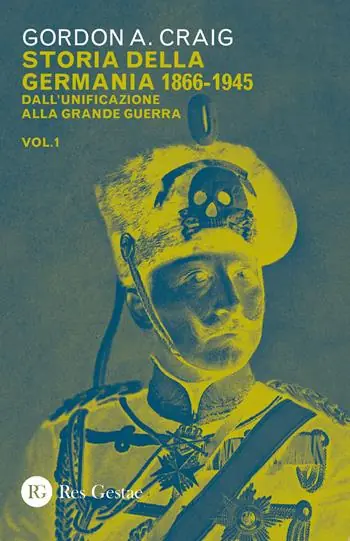 Storia della Germania 1866-1945. Vol. 1 Dall‘unificazione alla Grande Guerra Acquista Ora