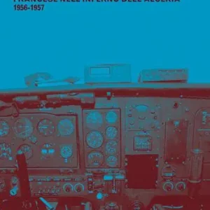 Prezzo Scontato Fuoco dal cielo. La vera storia di un pilota di caccia francese nell‘inferno dell‘Algeria 1956-1957