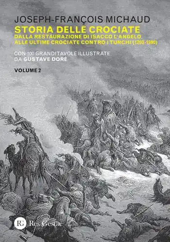Sconto Storia delle crociate. Vol. 2 Dalla restaurazione di Isacco l‘Angelo alle ultime crociate contro i turchi (1203-1590)