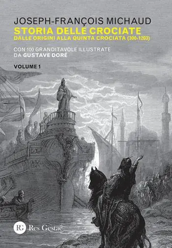 Storia delle crociate. Vol. 1 Dalle origini alla quinta crociata (300-1203) Economico