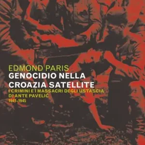 Pagamento Sicuro Il genocidio nella Croazia satellite. I crimini e i massacri degli utascia di Ante Pavelic (1941-1945)