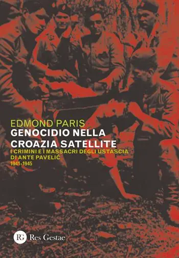 Pagamento Sicuro Il genocidio nella Croazia satellite. I crimini e i massacri degli utascia di Ante Pavelic (1941-1945)