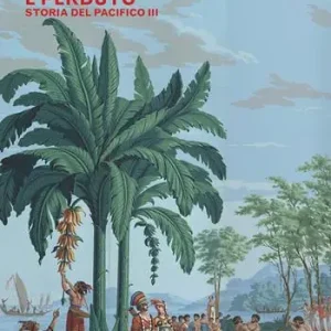 Storia del Pacifico. Vol. 3 Un paradiso trovato e perduto Compra Adesso