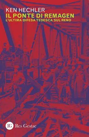 Solo Oggi Il ponte di Remagen. L‘ultima difesa tedesca sul Reno