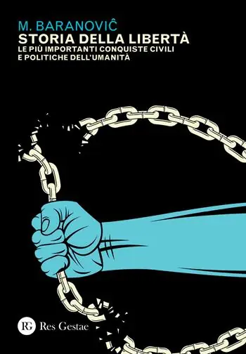 A Buon Prezzo Storia della libertà. Le più importanti conquiste civili e politiche dell‘umanità