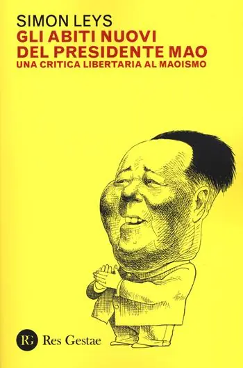 Gli abiti nuovi del presidente Mao. Una critica libertaria al maoismo Compra Adesso