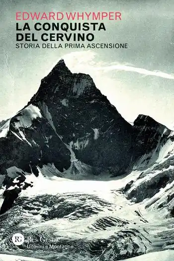 La conquista del Cervino. Storia della prima ascensione Promozione