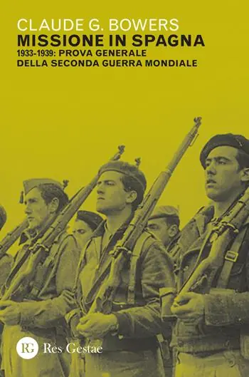 Missione in Spagna. 1933-1939 prova generale della Seconda guerra mondiale Esclusivo