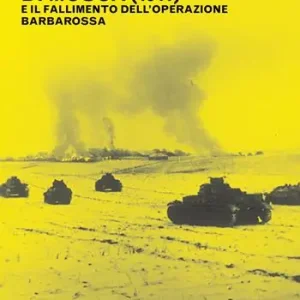 Offerta Lampo La battaglia di Mosca (1941) e il fallimento dell‘Operazione Barbarossa